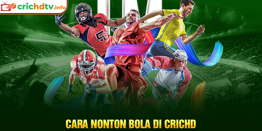 Cara Nonton Bola di Crichd