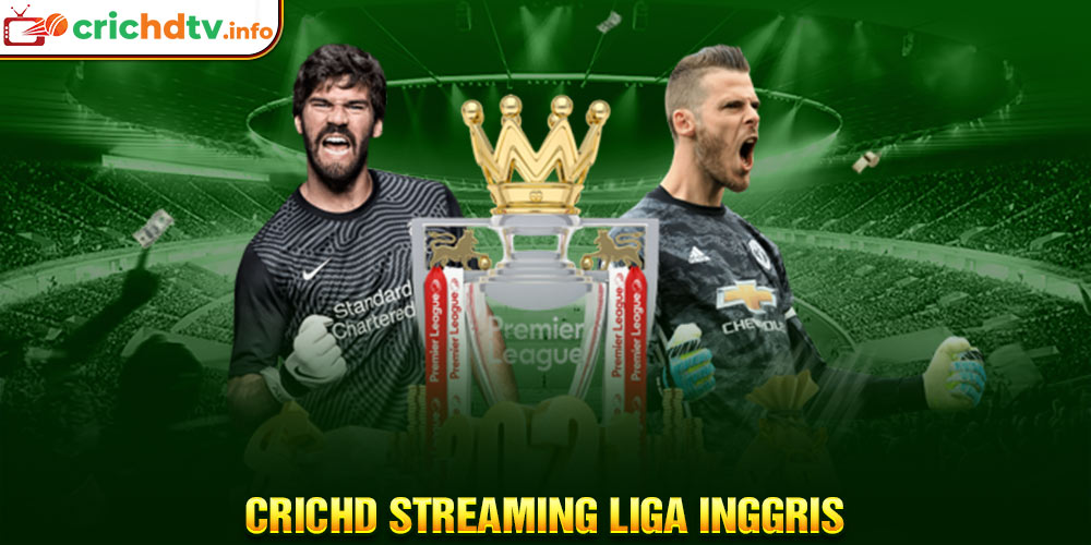 Crichd Streaming Liga Inggris